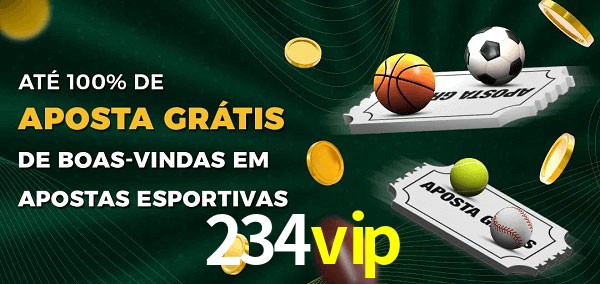 234vip Ate 100% de Aposta Gratis